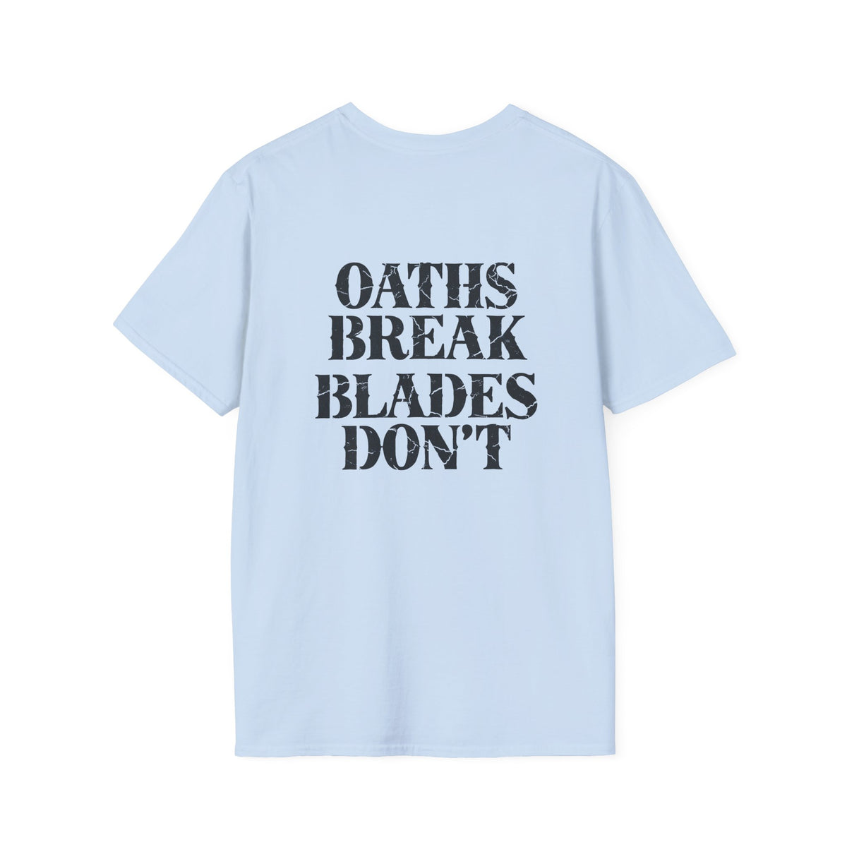 Knight Soldier T-Shirt — 'Oaths Break, Blades Don't' Graphic Tee