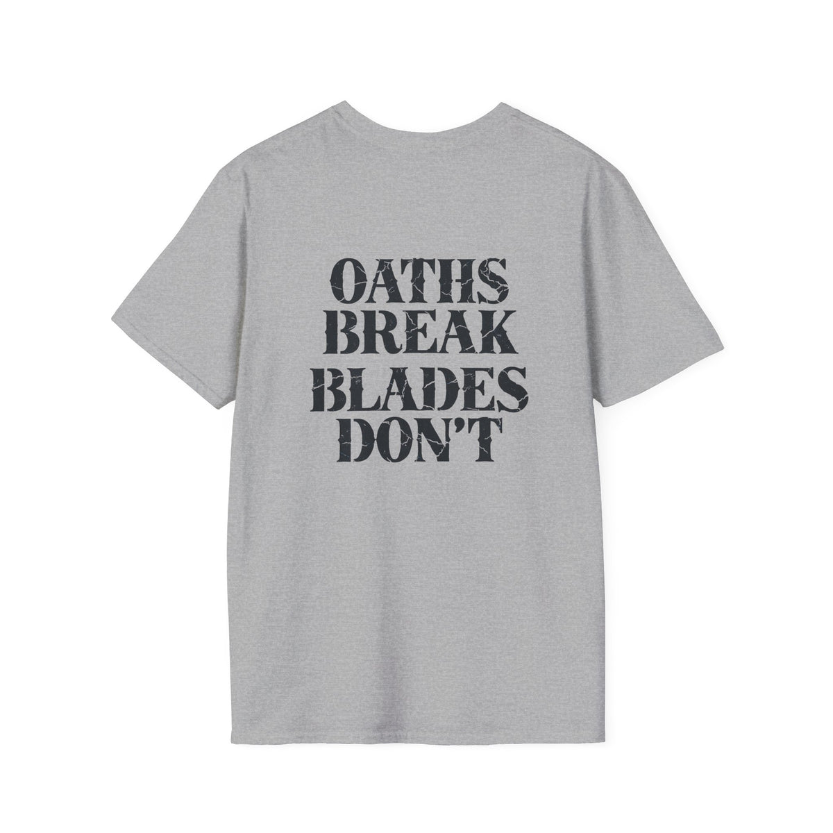 Knight Soldier T-Shirt — 'Oaths Break, Blades Don't' Graphic Tee